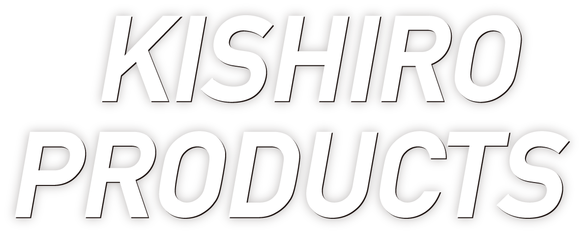 KISHIRO PRODUCTS